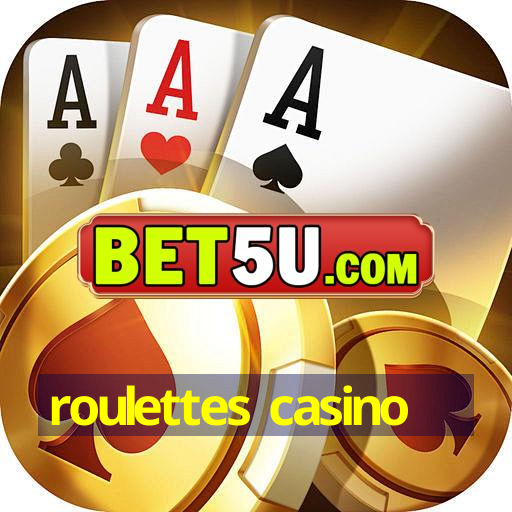 roulettes casino